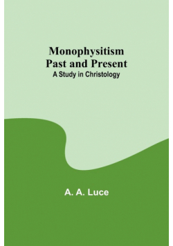 Monophysitism Past and Present