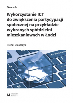 Wykorzystanie ICT do zwiększenia partycypacji społecznej na przykładzie wybranych spółdzielni mieszk