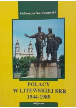 Polacy w Litewskiej SRR 1944 1989