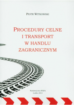 Procedury celne i transport w handlu zagranicznym