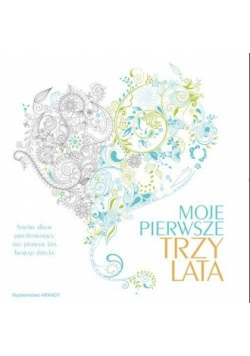 Moje pierwsze trzy lata