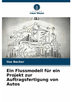 Ein Flussmodell für ein Projekt zur Auftragsfertigung von Autos