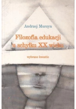 Filozofia edukacji u schyłku XX wieku