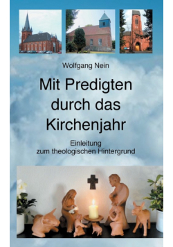 Mit Predigten durch das Kirchenjahr