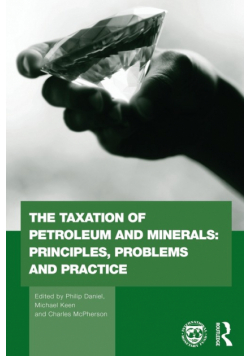 The Taxation of Petroleum and Minerals