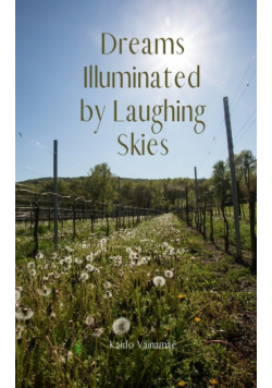 Dreams Illuminated by Laughing Skies