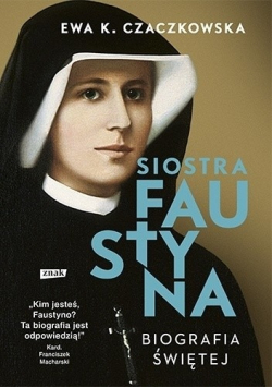 Siostra Faustyn Biografia świętej