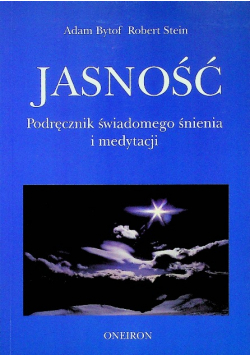 Jasność Podręcznik świadomego śnienia i medytacji