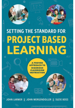 Setting the Standard for Project Based Learning