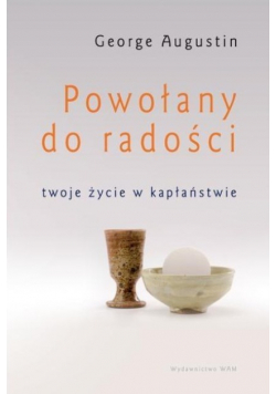 Powołany do radości Twoje życie w kapłaństwie