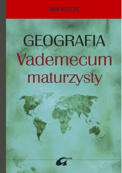 Ruszczyk Anna - Geografia Vademecum maturzysty