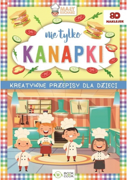Kreatywne przepisy dla dzieci. Nie tylko kanapki