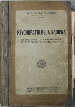 Psychopatologja sądowa na podstawie ustaw obowiązujących w rzeczypospolitej polskiej 1923 r