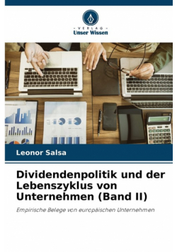 Dividendenpolitik und der Lebenszyklus von Unternehmen (Band II)