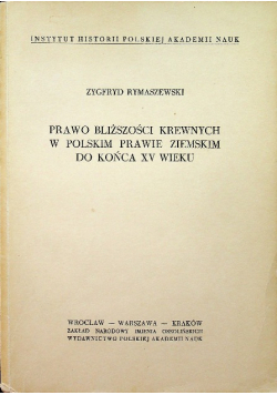 Prawo bliższości krewnych w polskim prawie ziemskim do końca XV wieku