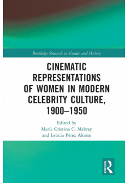 Cinematic Representations of Women in Modern Celebrity Culture, 1900-1950