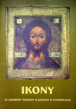 Ikony ze zbiorów Muzeum Śląskiego w Katowicach