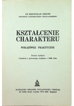 Kształcenie Charakteru wskazówki praktyczne Reprint 1946 r
