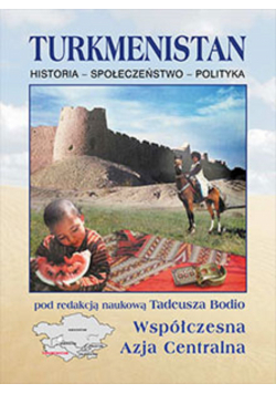 Turkmenistan Historia społeczeństwo polityka