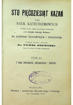 Sto pięćdziesiąt kazań albo nauk katechizmowych Tom III 1908 r.