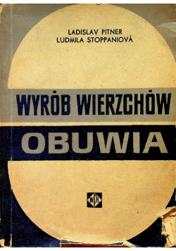 Wyrób wierzchów obuwia