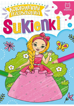 Kolorowanki przedszkolaka. Sukienki