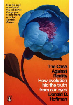 The Case Against Reality
