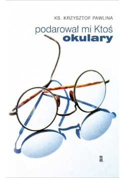 Podarował mi Ktoś okulary