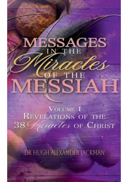 Messages in the Miracles of the Messiah