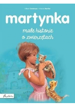 Martynka Małe historie o zwierzętach