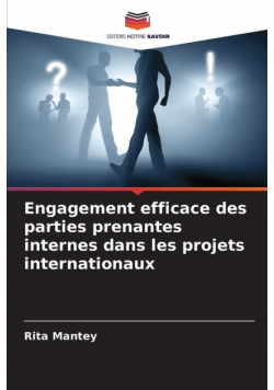 Engagement efficace des parties prenantes internes dans les projets internationaux
