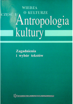 Wiedza o kulturze część 1 Antologia kultury