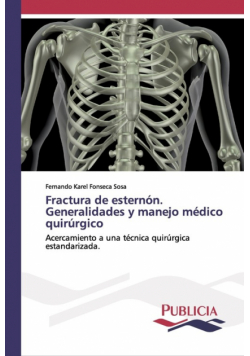 Fractura de esternón. Generalidades y manejo médico quirúrgico