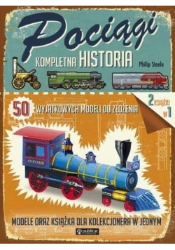Kompletna historia 50 wyjątkowych modeli Pociągi