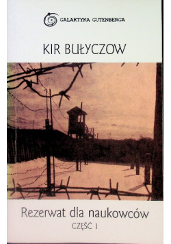 Rezerwat dla naukowców Część 1