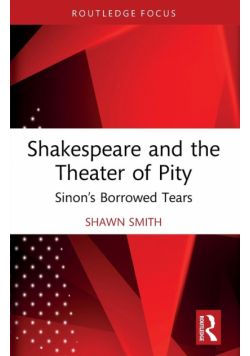 Shakespeare and the Theater of Pity