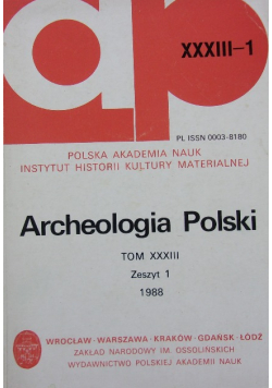 Archeologia Polski Tom XXXIII Zeszyt 1