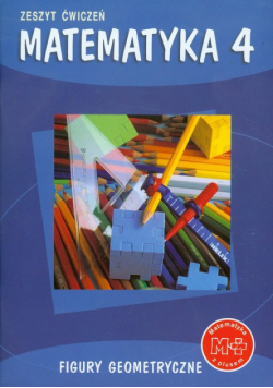 Matematyka z plusem 4 Zeszyt ćwiczeń Figury geometryczne