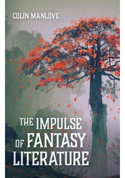 The Impulse of Fantasy Literature