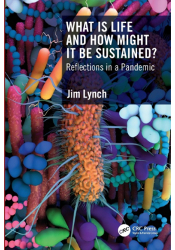 What Is Life and How Might It Be Sustained?