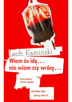 Wiem że idę... nie wiem czy wrócę