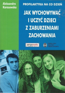Jak wychować i uczyć dzieci z zaburzeniami zachowania