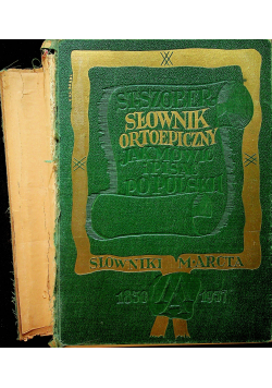 Słownik ortoepicznyJak mówić i pisać po polsku 1938 r.