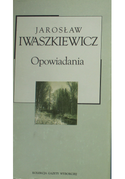 Jarosław Iwaszkiewicz Opowiadania