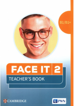 Face it 2 Język angielski Teacher's Book B1/B1+