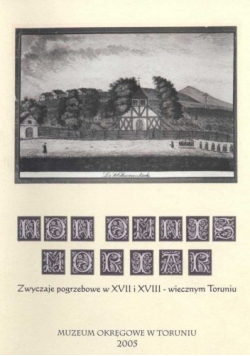 Zwyczaje pogrzebowe w XVII i XVIII wiecznym Toruniu