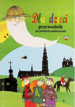 Dla dzieci przewodnik po polskich sanktuariach