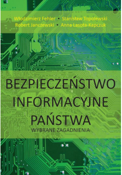 Bezpieczeństwo informacyjne państwa. Wybrane zagadnienia