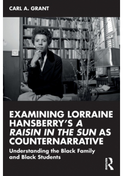 Examining Lorraine Hansberry's A Raisin in the Sun as Counternarrative