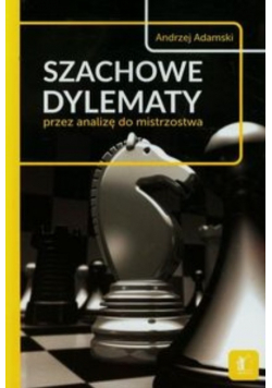Szachowe dylematy przez analizę do mistrzostwa